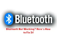 Bluetooth Not Working? Here's How to Fix It!