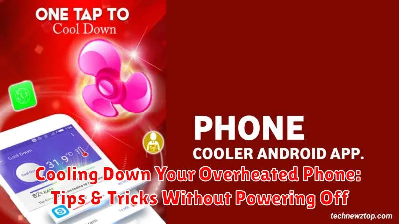 Cooling Down Your Overheated Phone: Tips & Tricks Without Powering Off