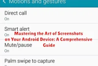 Mastering the Art of Screenshots on Your Android Device: A Comprehensive Guide