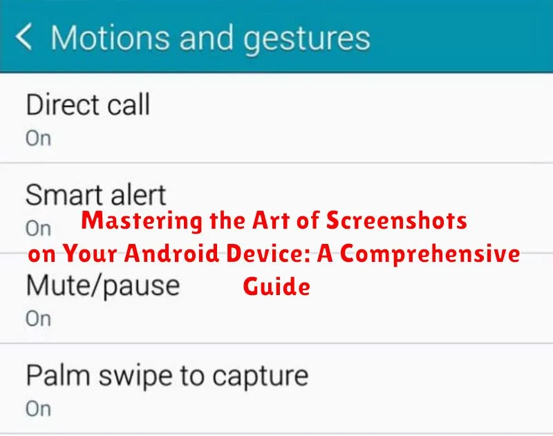 Mastering the Art of Screenshots on Your Android Device: A Comprehensive Guide