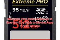Maximize Your Android Storage: A Step-by-Step Guide to Moving Apps to Your SD Card