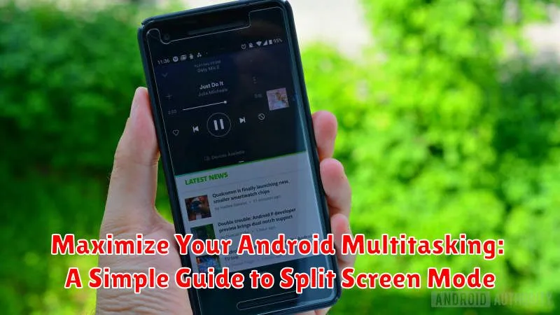 Maximize Your Android Multitasking: A Simple Guide to Split Screen Mode