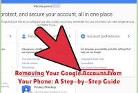 Removing Your Google Account from Your Phone: A Step-by-Step Guide