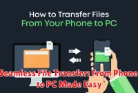 Seamless File Transfer: From Phone to PC Made Easy