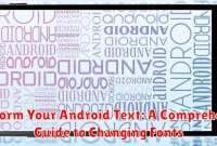 Transform Your Android Text: A Comprehensive Guide to Changing Fonts