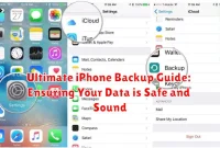 Ultimate iPhone Backup Guide: Ensuring Your Data is Safe and Sound