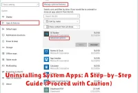 Uninstalling System Apps: A Step-by-Step Guide (Proceed with Caution)