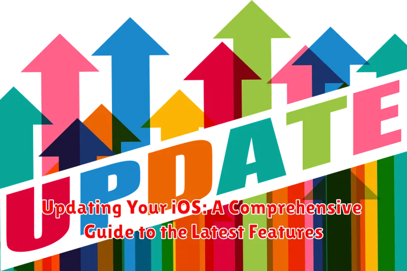 Updating Your iOS: A Comprehensive Guide to the Latest Features